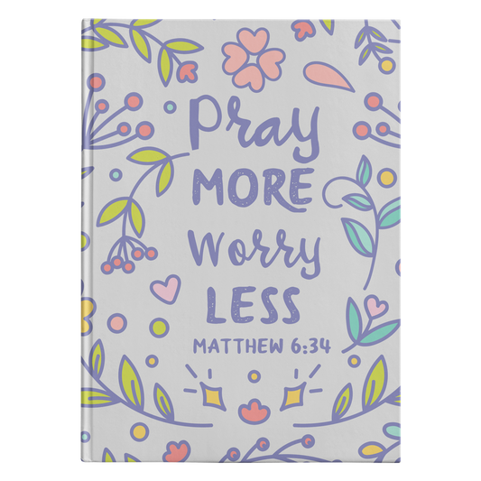 Pray More Worry Less - Hardcover Journal
