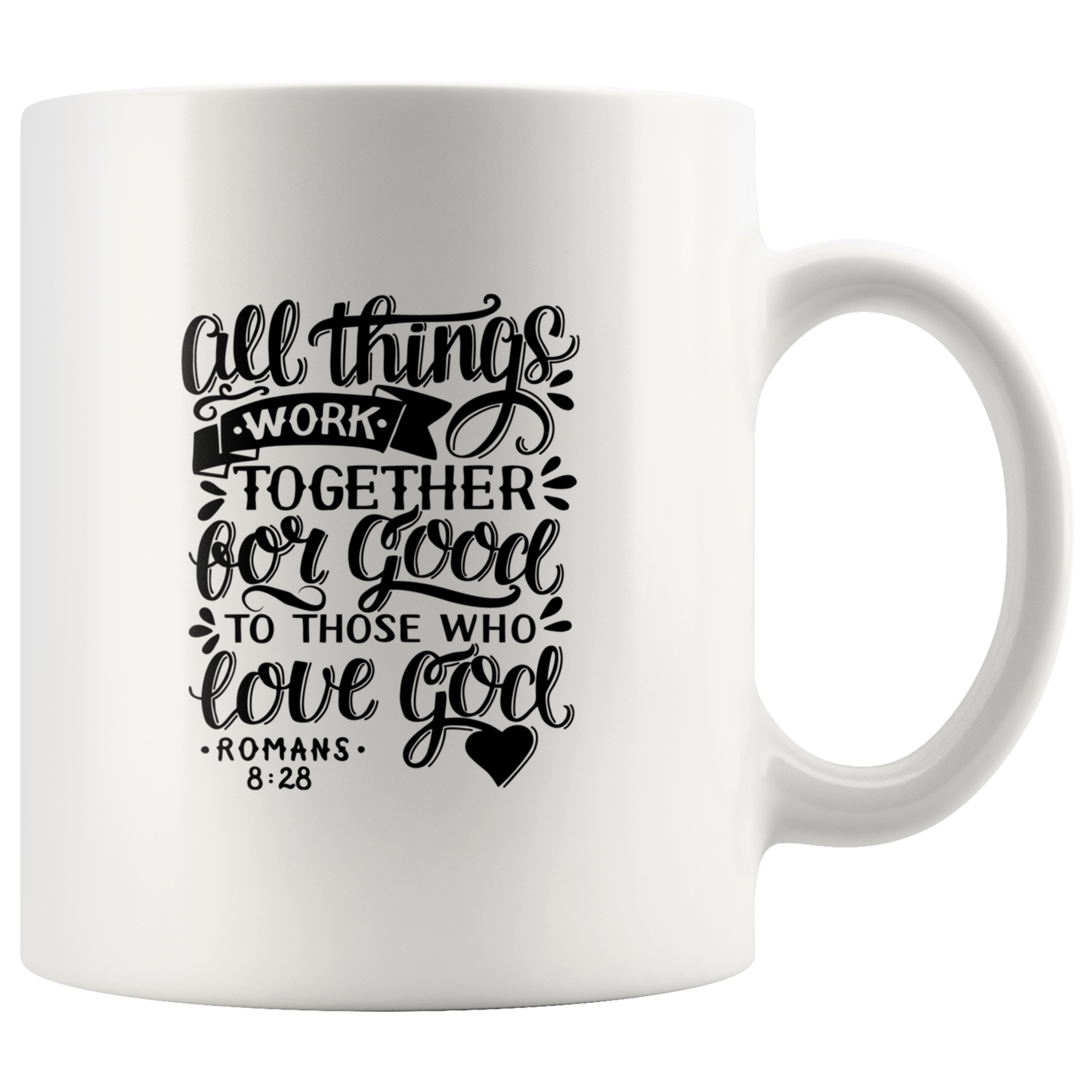 All Things Work Together For Good To Those Who Love God, Romans 8:28 - Accent Mug white