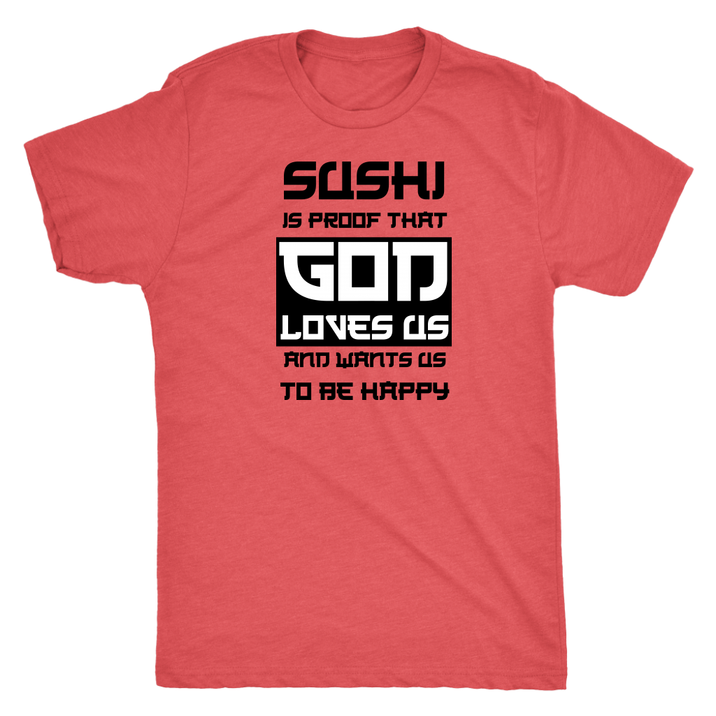 Sushi is proof that God loves us Special Japanese Edition triblend shirt
