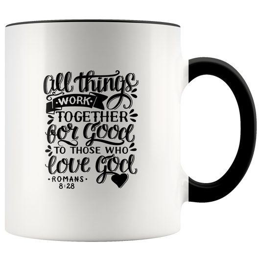 All Things Work Together For Good To Those Who Love God, Romans 8:28 - Accent Mug black