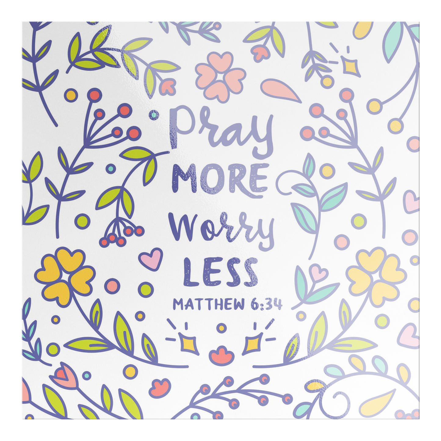 Pray More Worry Less, Matthew 6:34 - Square Sticker