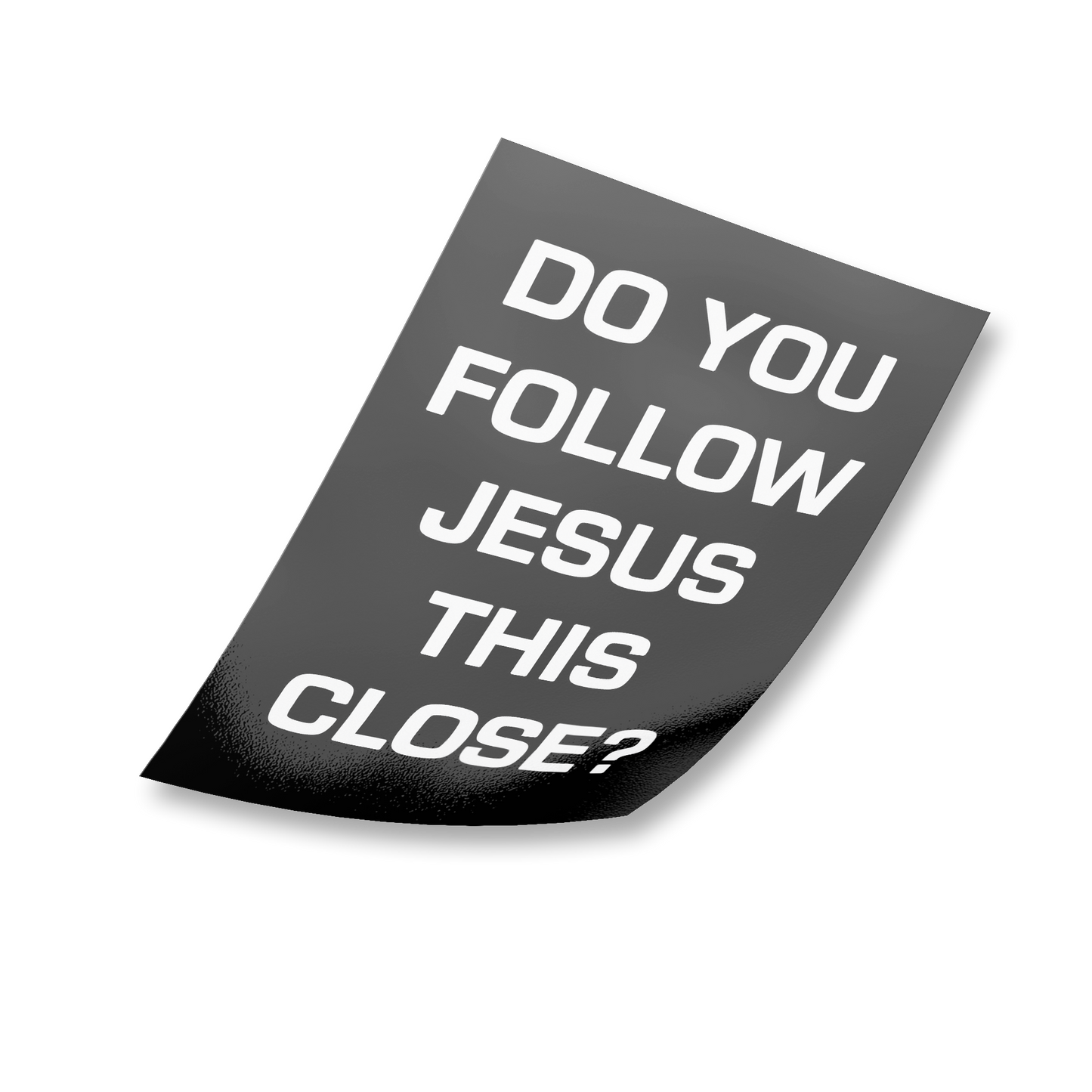 Do You Follow Jesus This Close Bumper Sticker Vertical Card Layout peeling
