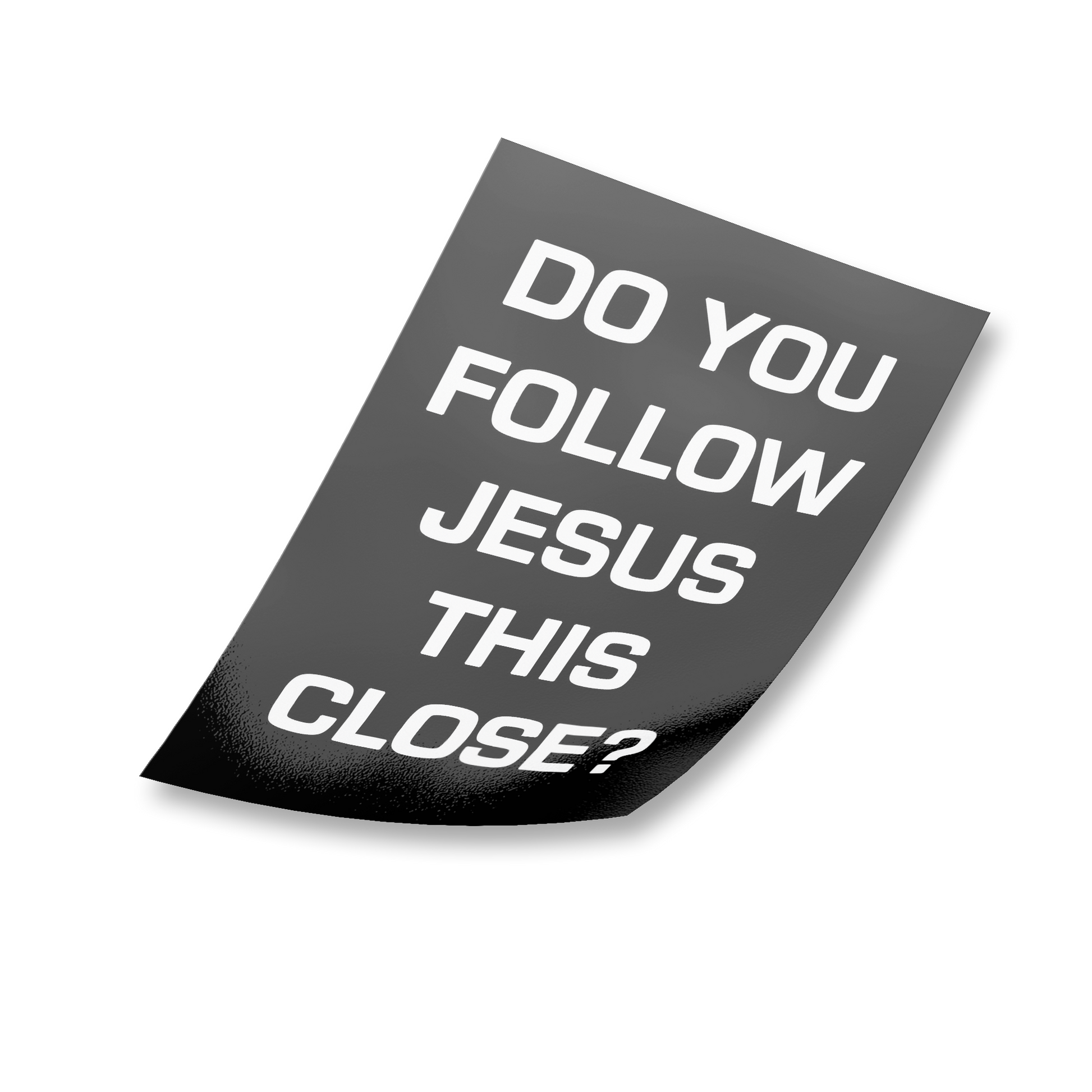 Do You Follow Jesus This Close Bumper Sticker Vertical Card Layout peeling