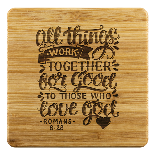 All Things Work Together For Good To Those Who Love God - Bamboo Coasters top